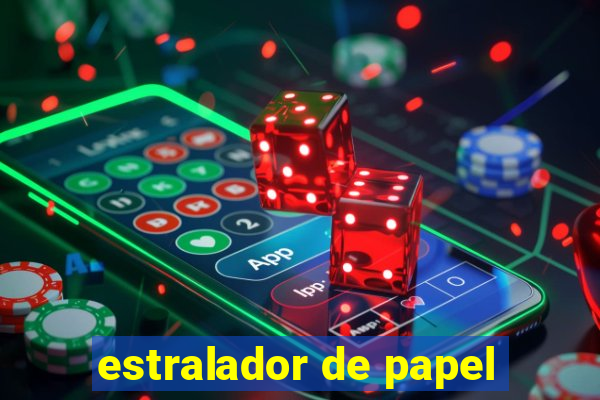 estralador de papel